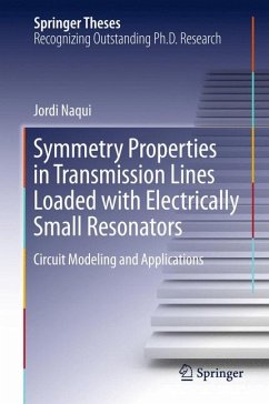Symmetry Properties in Transmission Lines Loaded with Electrically Small Resonators (eBook, PDF) - Naqui, Jordi