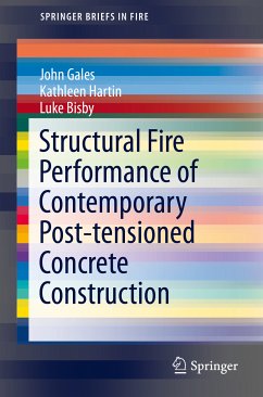 Structural Fire Performance of Contemporary Post-tensioned Concrete Construction (eBook, PDF) - Gales, John; Hartin, Kathleen; Bisby, Luke