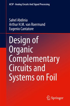 Design of Organic Complementary Circuits and Systems on Foil (eBook, PDF) - Abdinia, Sahel; van Roermund, Arthur; Cantatore, Eugenio