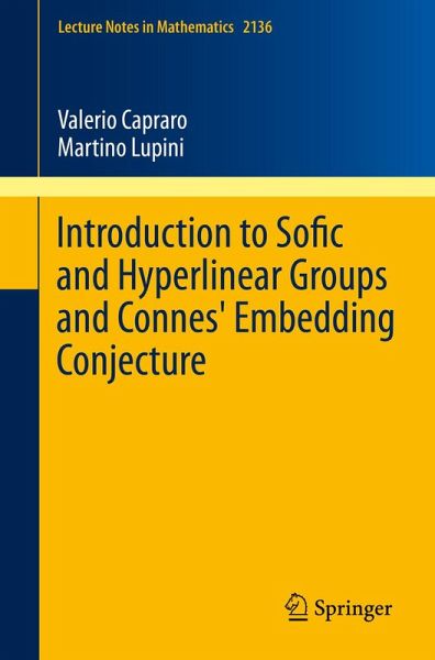 Introduction to Sofic and Hyperlinear Groups and Connes' Embedding Conjecture (eBook, PDF) Introduction to Sofic and Hyperlinear Groups and Connes' Embedding Conjecture (eBook, PDF)