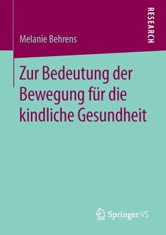 Zur Bedeutung der Bewegung für die kindliche Gesundheit (eBook, PDF) - Behrens, Melanie