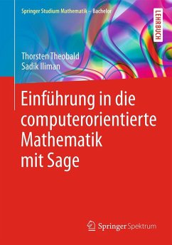 Einführung in die computerorientierte Mathematik mit Sage (eBook, PDF) - Theobald, Thorsten; Iliman, Sadik