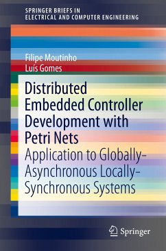 Distributed Embedded Controller Development with Petri Nets (eBook, PDF) - Moutinho, Filipe de Carvalho; Santos Gomes, Luís Filipe