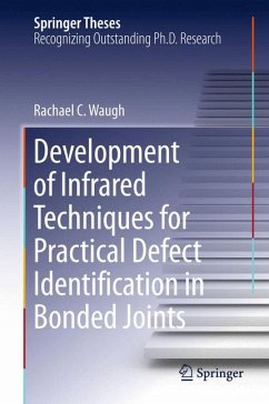 Development of Infrared Techniques for Practical Defect Identification in Bonded Joints (eBook, PDF) - Waugh, Rachael C.