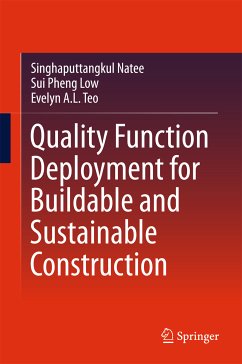 Quality Function Deployment for Buildable and Sustainable Construction (eBook, PDF) - Natee, Singhaputtangkul; Low, Sui Pheng; Teo, Evelyn A. L.