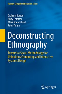 Deconstructing Ethnography (eBook, PDF) - Button, Graham; Crabtree, Andy; Rouncefield, Mark; Tolmie, Peter