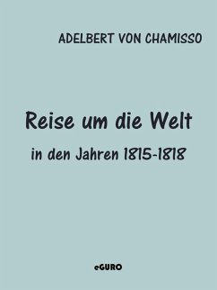 Reise um die Welt in den Jahren 1815-1818 (eBook, ePUB) - Chamisso, Adelbert Von