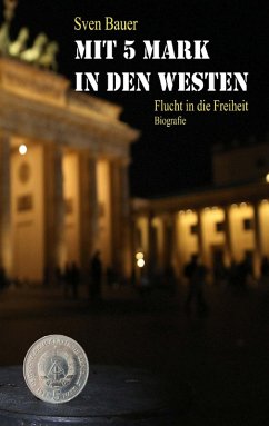 Mit 5 Mark in den Westen (eBook, ePUB) - Bauer, Sven
