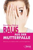 Raus aus der Mutterfalle (eBook, ePUB) Raus aus der Mutterfalle (eBook, ePUB)