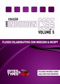 Coleção Adobe InDesign CS5.5 - Fluxos Colaborativos com InDesign e InCopy (eBook, ePUB) Coleção Adobe InDesign CS5.5 - Fluxos Colaborativos com InDesign e InCopy (eBook, ePUB)