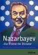 Nazarbayev - Our Friend the Dictator... - Bild 1