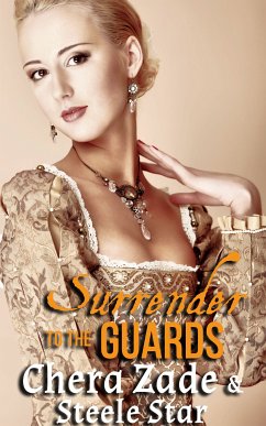 Surrender To The Guards (eBook, ePUB) - Star, Steele; Zade, Chera