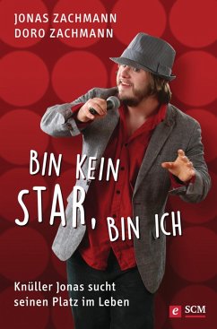 Bin kein Star, bin ich (eBook, ePUB) - Zachmann, Jonas; Zachmann, Doro