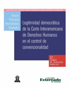 Legitimidad democrática de la corte interamericana de derechos humanos en el control de convencionalidad (eBook, PDF) - Hernández, Diana Patricia