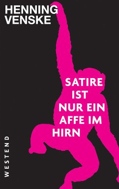 Satire ist nur ein Affe im Hirn (eBook, ePUB) - Venske, Henning