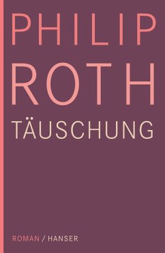 Täuschung (eBook, ePUB) - Roth, Philip