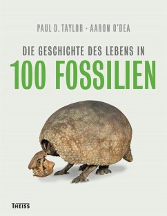Die Geschichte des Lebens in 100 Fossilien (eBook, ePUB) - Taylor, Paul D.; O`Dea, Aaron