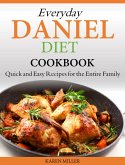 Everyday Daniel Diet Cookbook Quick and Easy Recipes for the Entire Family (eBook, ePUB)