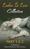 Ladies In Love Collection Part 1 & 2: 8 Historical Steamy Romance Short Stories (eBook, ePUB)