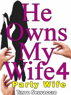 Cover He Owns My Wife 4 - Party Wife (eBook, ePUB)