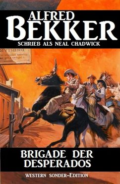 Cover Brigade der Desperados: Western Sonder-Edition (eBook, ePUB)