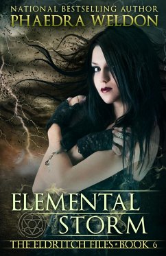 Elemental Storm (The Eldritch Files, #6) (eBook, ePUB) - Weldon, Phaedra