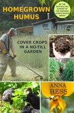 Homegrown Humus: Cover Crops in a No-Till Garden (Permaculture Gardener, #1) (eBook, ePUB)