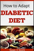 How to Adapt Diabetic Diet (eBook, ePUB)