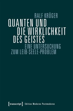 Quanten und die Wirklichkeit des Geistes (eBook, PDF) - Krüger, Ralf