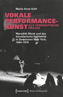 Vokale Performancekunst als feministische Praxis (eBook, PDF) - Kohl, Marie-Anne