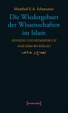 Die Wiedergeburt der Wissenschaften im Islam (eBook, PDF)