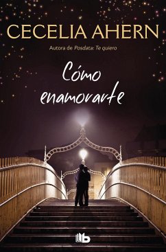 Cómo enamorarte - Ahern, Cecelia