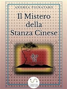 Il Mistero della Stanza Cinese (eBook, ePUB) - Pignataro, Andrea