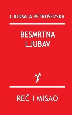 Besmrtna Ljubav - Petrusevska, Ljudmila