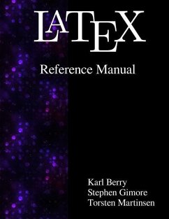 Latex Reference Manual - Gilmore, Stephen; Martinsen, Torsten; Berry, Karl