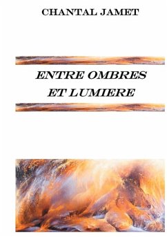 Entre ombres et lumière - Jamet, Chantal