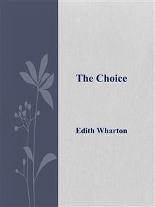 The Choice (eBook, ePUB) - Wharton, Edith