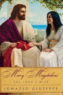 Mary Magdalene: The Lord's Wife - Giuseppe, Ignazio