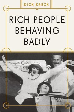 Rich People Behaving Badly - Kreck, Dick