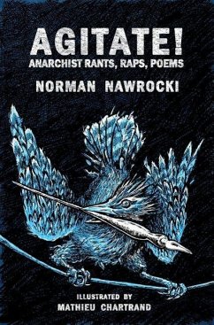 Agitate!: Anarchist Rants, Raps, Poems - Nawrocki, Norman
