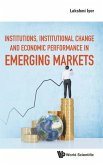 INSTITUT, INSTITUTION CHANGE & ECO PERFORMANCE EMERGING MKT INSTITUT, INSTITUTION CHANGE & ECO PERFORMANCE EMERGING MKT