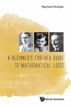 A Beginner's Further Guide to Mathematical Logic - Smullyan, Raymond M