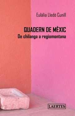 Quadern de Mèxic : de Chilanga a Regiomontana - Lledó, Eulàlia