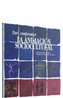 Para comprender la animación sociocultural - González Sánchez, Margarita . . . [et al.; Froofe Quintas, Sindo