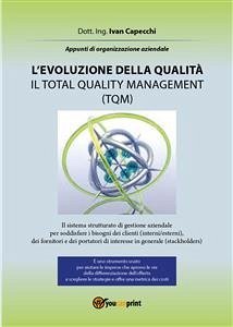 L'evoluzione della qualità. Il Total Quality Management (TQM) (eBook, ePUB) - Capecchi, Ivan