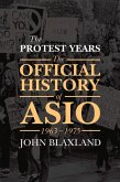 The Protest Years: The Official History of Asio, 1963-1975