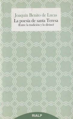 La poesía de Santa Teresa : entre la tradición y lo divino - Benito de Lucas, Joaquín