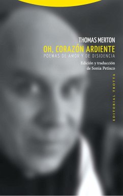 Oh, corazón ardiente : poemas de amor y de disidencia - Merton, Thomas