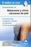 Comprender El Melanoma y Otros Canceres de Piel