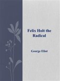 Felix Holt the Radical (eBook, ePUB) Felix Holt the Radical (eBook, ePUB)